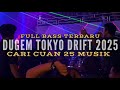 DUGEM TOKYO DRIFT 2025 TERBARU 2025 BIKIN MELAYANG CARI CUAN 25 MUSIK