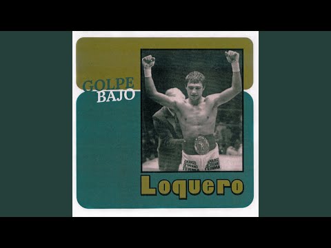 Golpe Bajo - Loquero