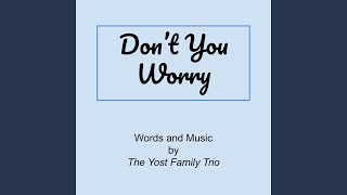 Don't You Worry (Matt 6:31-34) Music Video