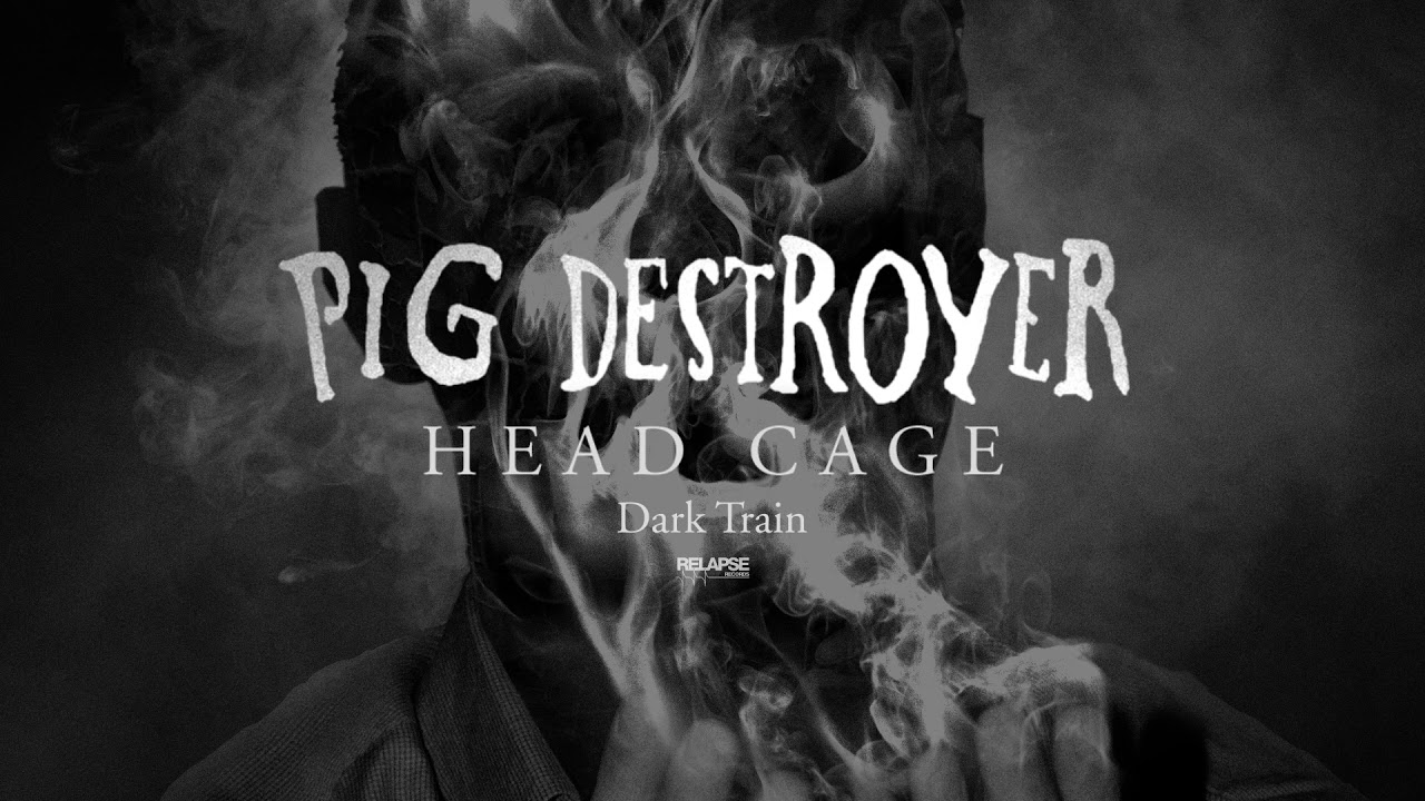 Pig Destroyer - Dark Train