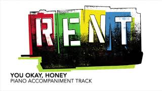 You Okay, Honey - Piano Accompaniment/Rehearsal Track - RENT