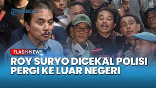 Roy Suryo Dicekal Polisi! Tersangka Kasus Ijazah Palsu Tak Boleh ke Luar Negeri