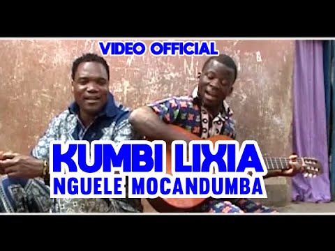 KUMBI LIXIA  NGUELE MOCANDUMBA Video Official