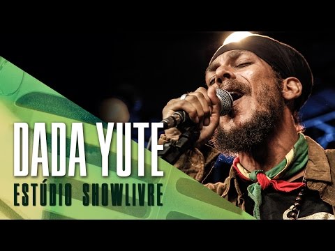 "Mensagem real" - Dada Yute no Estúdio Showlivre 2017