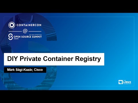 DIY Private Container Registry - Márk Sági-Kazár, Cisco