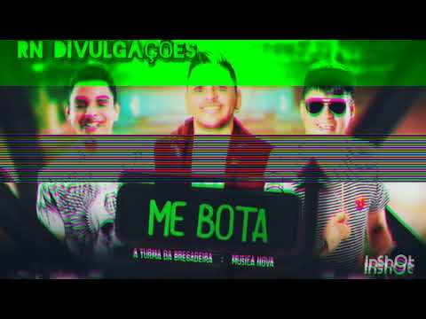 Turma Da Bregadeira e Mc Danny - Me Bota 2021