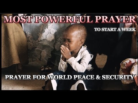 MOST POWERFUL PRAYER - PRAYER FOR DEVINE PEACE OF MIND & WORLD WORLD PEACE AND SECURITY