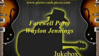 Farewell Party by Waylon Jennings.wmv