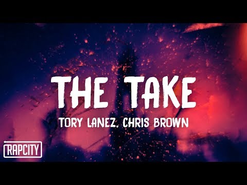 Tory Lanez - The Take ft. Chris Brown (Lyrics)