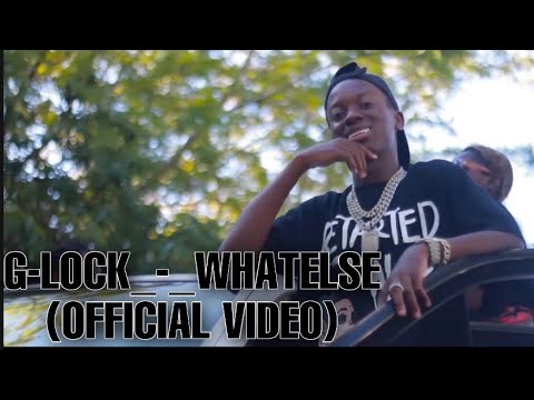G-Lock - What Else (Official video)