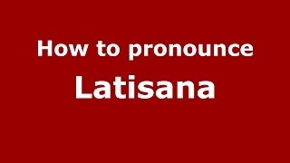 How to pronounce Latisana