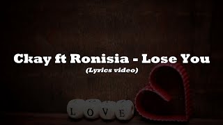 Ckay ft Ronisia - Lose you (Lyric video)