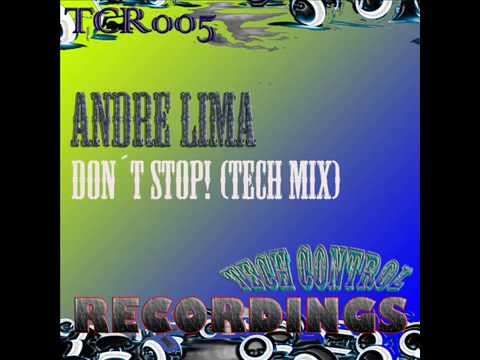 TCR005 - ANDRE LIMA - Don´t Stop! (Tech Mix) Tech Control Recordings