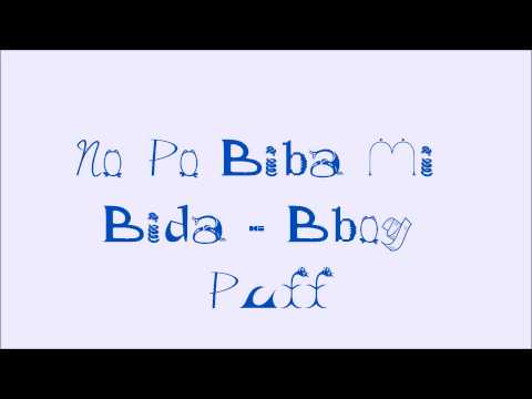 No Po Biba Mi Bida - Bboy Puff