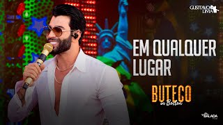 Gusttavo Lima - Em Qualquer Lugar (Buteco in Boston)