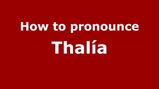 How to pronounce Thalía