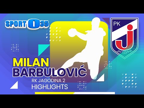 Milan Barbulović RK Jagodina 2  Highlights 30.10. 2021.