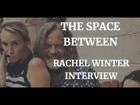 THE SPACE BETWEEN - RACHEL WINTER INTERVIEW (2021)