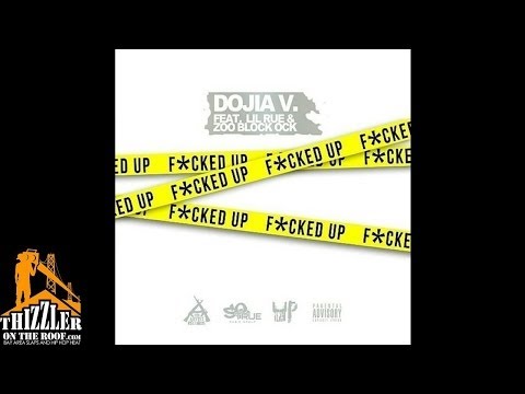 Dojia V ft. Lil Rue & Zoo Block Ock - f*cked Up [Thizzler.com]