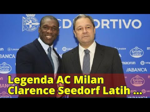 Legenda AC Milan Clarence Seedorf Latih Deportivo La Coruna