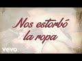El Chapo De Sinaloa - Nos Estorbó La Ropa (LETRA)