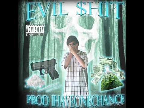 EVIL $HIT (Prod. IHAVEONECHANCE)