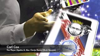 Carl Cox - The Player (Spettro & Alex Clavijo Remix) [Bush Records]