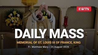 Catholic Daily Mass - Daily TV Mass - August 25, 2026