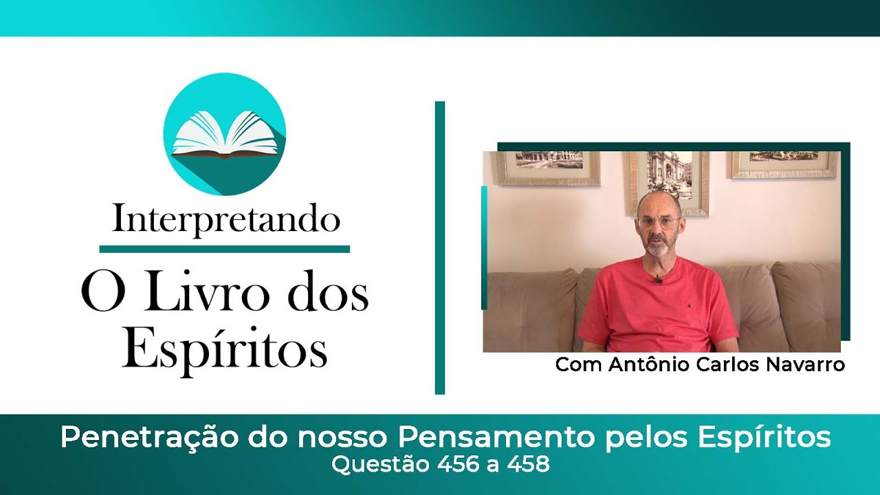 Questões de 456 a 458-Penetração do nosso pensamento pelos Espíritos.