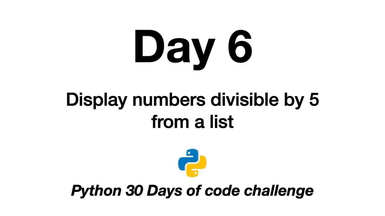 Day 6 | Python 30 Days of Code Challenge | divisible by 5 from a list | numbers | print |