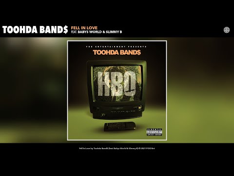 Toohda Band$ - Fell In Love (Audio) (feat. Babys World & Slimmy B)