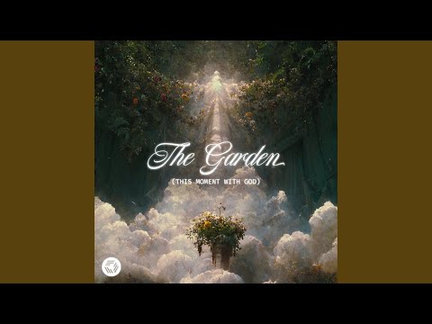 The Garden (This Moment with God)