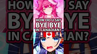 Kronii Teaches How to Say 'Bye Bye' in Canadian [Hololive | Kronii Raora]