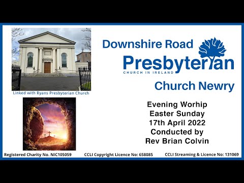 Downshire Road Presbyterian Church Evening Service - 17 - 04 - 2022