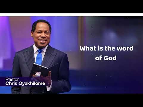 What is the word of God - Pastor Chris Oyakhilome