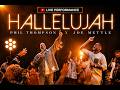 HALLELUJAH Phil Thompson X Joe Mettle Live Performance