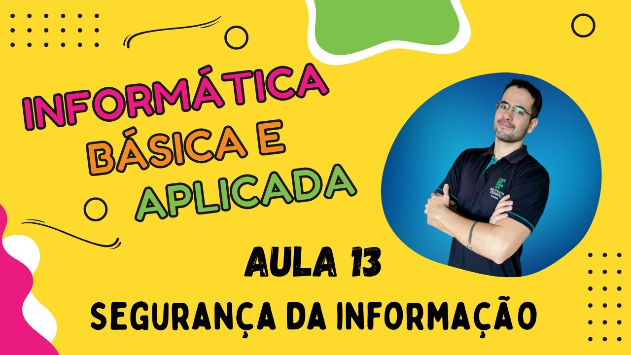 Aula 13 - Pilares da Segurança da Informação