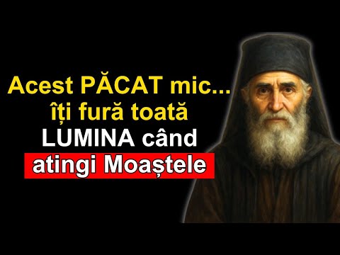 Păcatul TĂCUT care stinge harul Moaștelor – Cuvintele cutremurătoare ale Sfântului Paisie