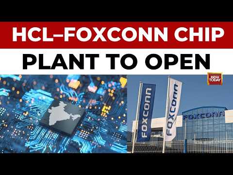 HCL-Foxconn Semiconductor Manufacturing Unit to Start | AI-Infused Software to Boost India Tech