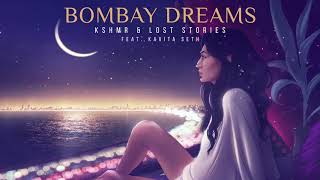 KSHMR &amp; Lost Stories - Bombay Dreams [feat. Kavita Seth]