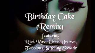 Rihanna ft. Rick Ross, Chris Brown, Fabolous, & Young Swade - Birthday Cake (Remix)