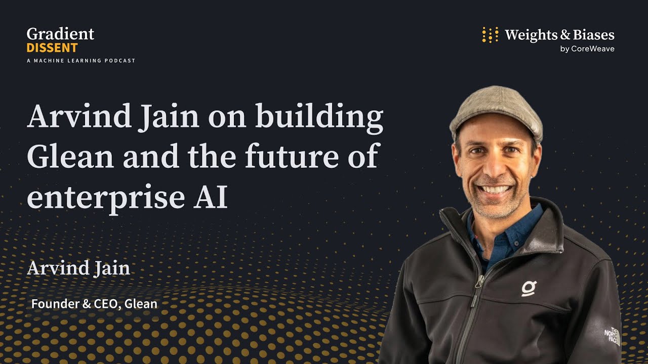 Arvind Jain on building Glean and the future of enterprise AI