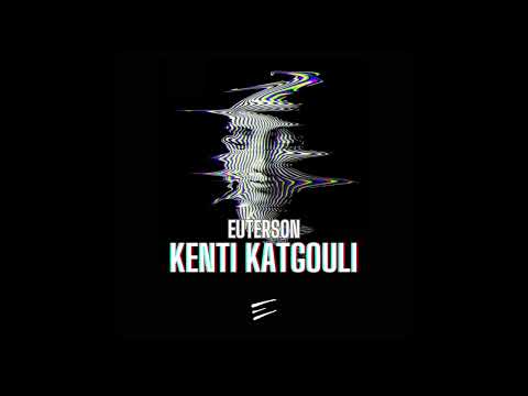 Euterson - Kenti Katgouli ( Aezaddy - Nari Remix )