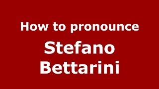How to pronounce Stefano Bettarini