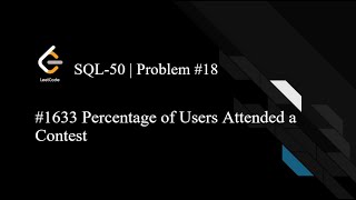 YouTube video 'LeetCode SQL50 | Day 18 | 1633. Percentage of Users Attended a Contest'