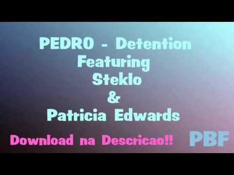 || PEDRO - Detention (Feat. Steklo & Patricia Edwards) ||