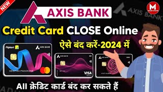 Axis Bank Credit Card Close | Axis Bank Credit Card Close Kaise Kare | My Smart Update