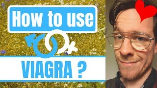 How and when to use Viagra? (Sildenafil)