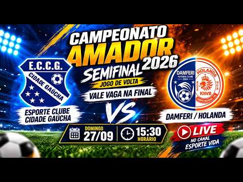 CIDADE GAÚCHA X DAMFERI / HOLANDA  | SEMI FINAL CAMPEONATO AMADOR 2026