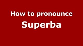 How to pronounce Superba